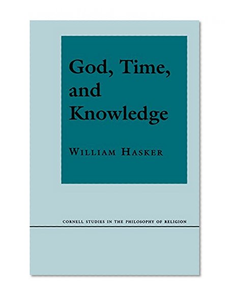 God, Time, and Knowledge (Cornell Studies in the Philosophy of Religion)