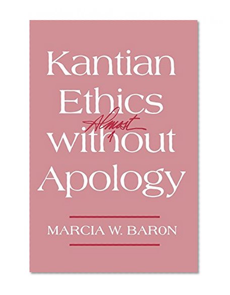 Kantian Ethics Almost without Apology