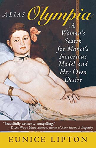 Alias Olympia: A Woman's Search for Manet's Notorious Model and Her Own Desire