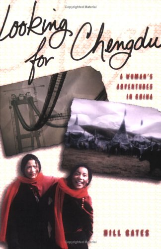 Looking for Chengdu: A Woman's Adventures in China (The Anthropology of Contemporary Issues)