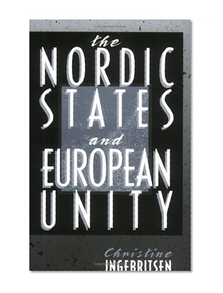 The Nordic States and European Unity (Cornell Studies in Political Economy)