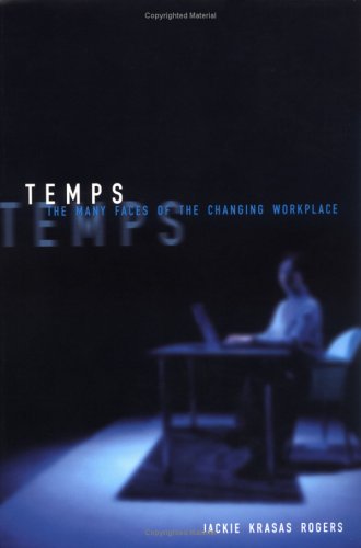 Temps: The Many Faces of the Changing Workplace (ILR Press books)