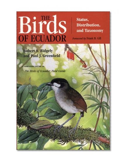 The Birds of Ecuador, Vol. 1: Status, Distribution, and Taxonomy