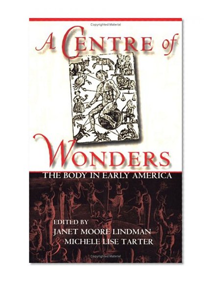 A Centre of Wonders: The Body in Early America