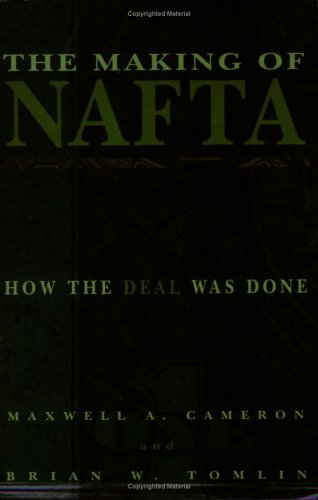 The Making of NAFTA: How the Deal Was Done