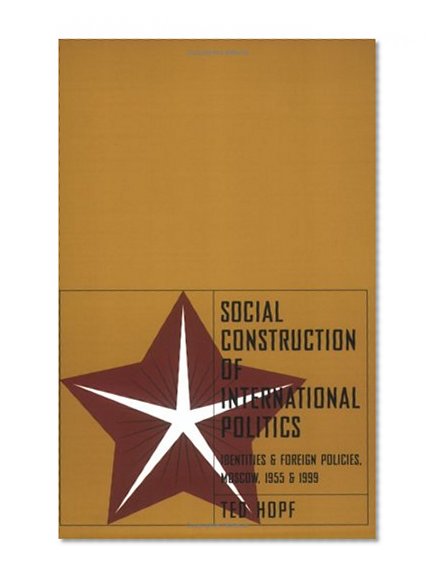 Social Construction of Foreign Policy: Identities and Foreign Policies, Moscow, 1955 and 1999