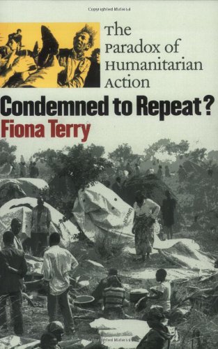 Book Cover Condemned to Repeat?: The Paradox of Humanitarian Action
