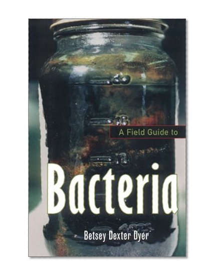 A Field Guide to Bacteria (Comstock Book)