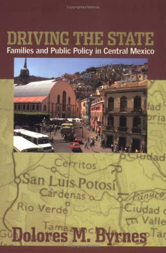 Driving the State: Families and Public Policy in Central Mexico