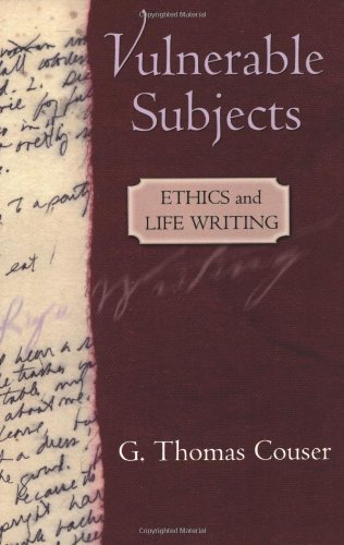Vulnerable Subjects: Ethics and Life Writing