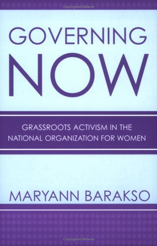 Governing NOW: Grassroots Activism In The National Organization For Women
