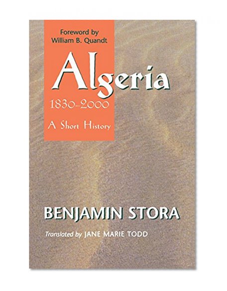 Algeria, 1830-2000: A Short History