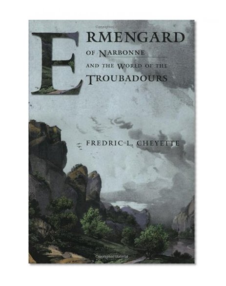 Ermengard of Narbonne and the World of the Troubadours (Conjunctions of Religion and Power in the Medieval Past)