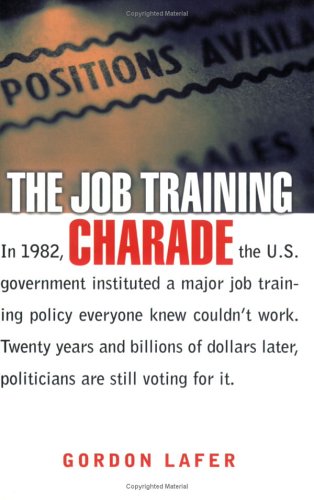 The Job Training Charade (Collection on Technology and Work)