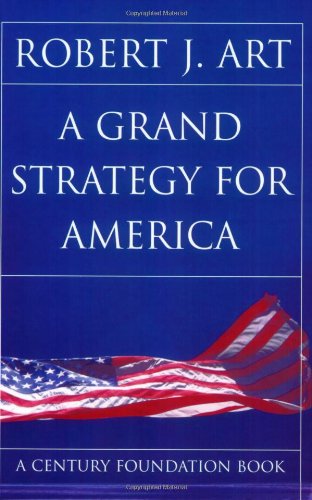 A Grand Strategy for America (A Century Foundation Book)