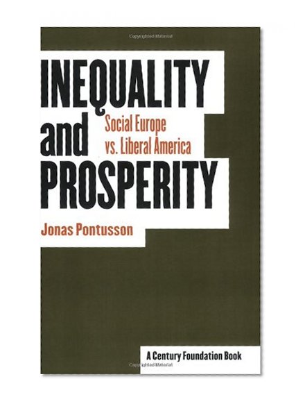 Inequality and Prosperity: Social Europe Vs. Liberal America