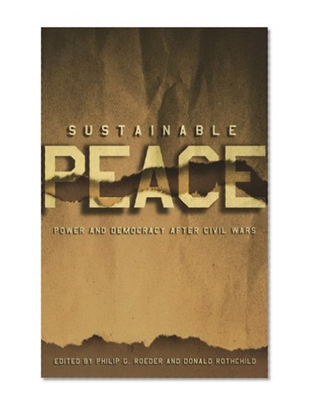 Sustainable Peace: Power and Democracy after Civil Wars
