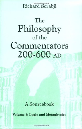 The Philosophy of the Commentators, 200â€“600 Ad: A Sourcebook