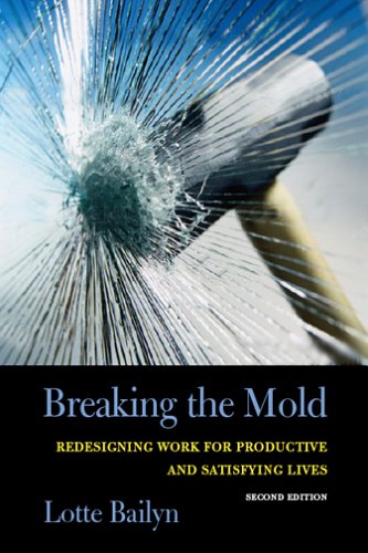 Breaking the Mold: Redesigning Work for Productive and Satisfying Lives