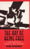 The Art of Being Free: Taking Liberties with Tocqueville, Marx, and Arendt (Contestations)