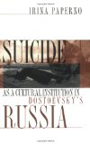 Suicide as a Cultural Institution in Dostoevsky's Russia