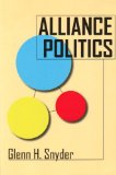 Alliance Politics (Cornell Studies in Security Affairs)