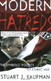 Modern Hatreds: The Symbolic Politics of Ethnic War (Cornell Studies in Security Affairs)