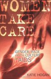 Women Take Care: Gender, Race, and the Culture of AIDS