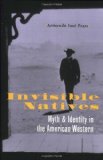 Invisible Natives: Myth and Identity in the American Western