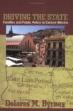 Driving the State: Families and Public Policy in Central Mexico