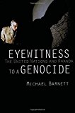 Eyewitness to a Genocide: The United Nations and Rwanda