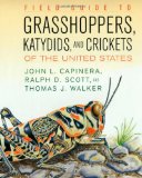 Field Guide to Grasshoppers, Katydids, and Crickets of the United States