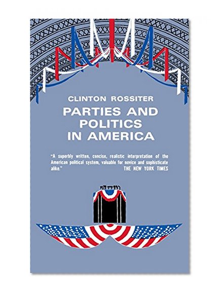 Parties and Politics in America