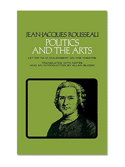 Politics and the Arts: Letter to M. D'Alembert on the Theatre (Agora Editions)