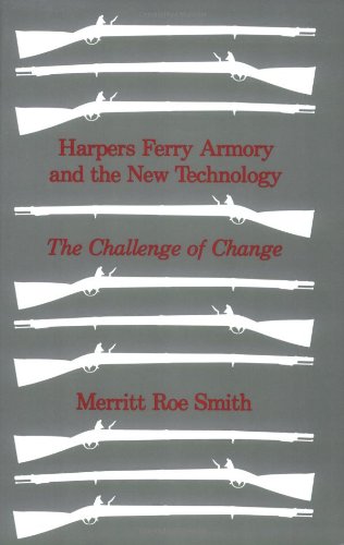 Harpers Ferry Armory and the New Technology: The Challenge of Change