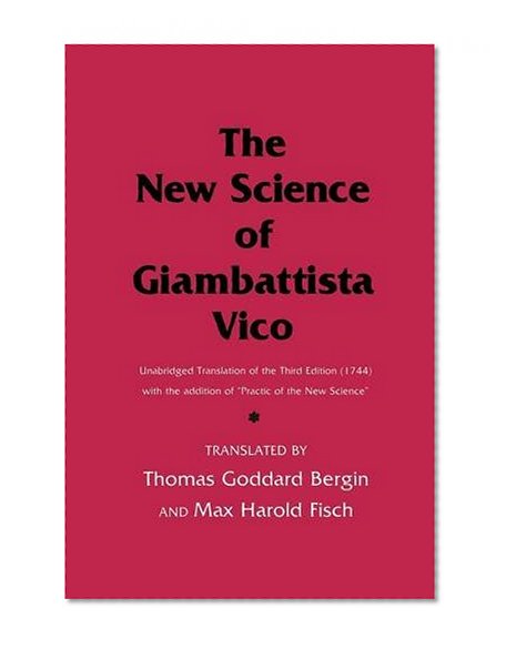 The New Science of Giambattista Vico: Unabridged Translation of the Third Edition (1744)