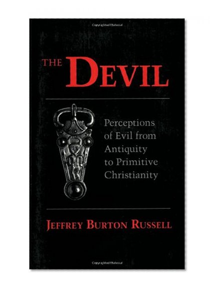 Devil: Perceptions of Evil from Antiquity to Primitive Christianity (Cornell Paperbacks)