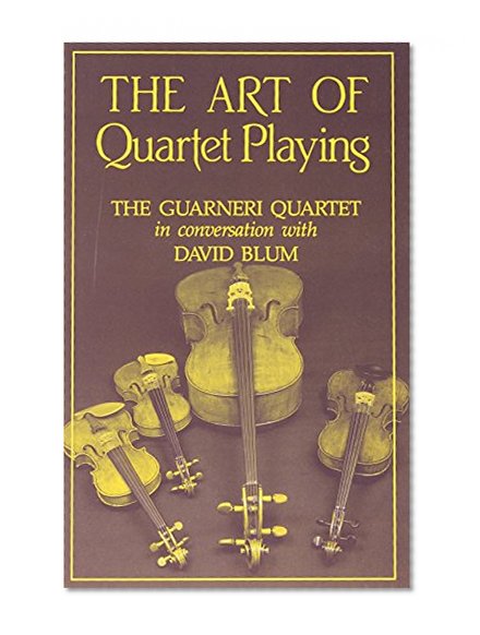 The Art of Quartet Playing (Cornell Paperbacks)