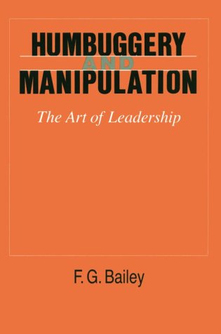 Humbuggery and Manipulation: The Art of Leadership
