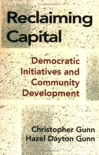 Reclaiming Capital: Democratic Initiatives and Community Development