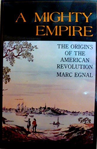 A Mighty Empire: The Origins of the American Revolution