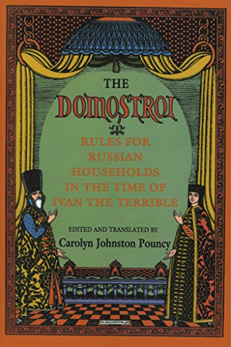 The "Domostroi": Rules for Russian Households in the Time of Ivan the Terrible