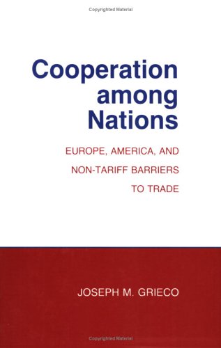 Cooperation Among Nations: Europe, America, and Non-Tariff Barriers to Trade (Cornell Studies in Political Economy)