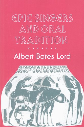 Epic Singers and Oral Tradition (Myth and Poetics)