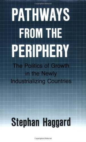 Book Cover Pathways from the Periphery: The Politics of Growth in the Newly Industrializing Countries (Cornell Studies in Political Economy)