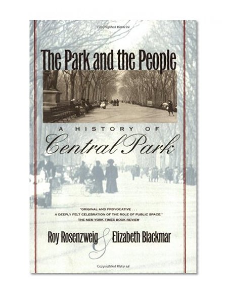 The Park and the People: A History of Central Park