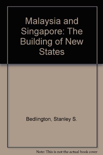 Malaysia and Singapore: The Building of New States