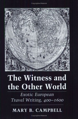 The Witness and the Other World: Exotic European Travel Writing, 400-1600