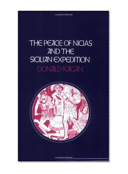 The Peace of Nicias and the Sicilian Expedition (A New History of the Peloponnesian War)