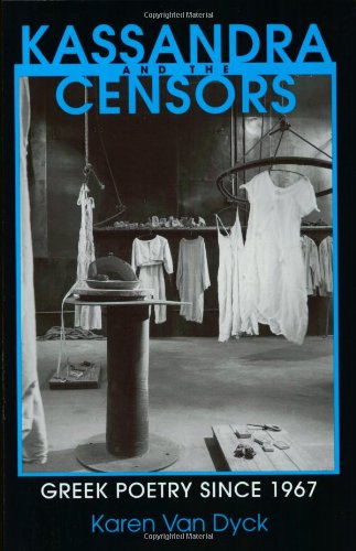 Kassandra and the Censors: Greek Poetry Since 1967 (Reading Women Writing)